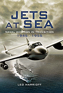 Jets at Sea: Naval Aviation in Transition 1945 - 55