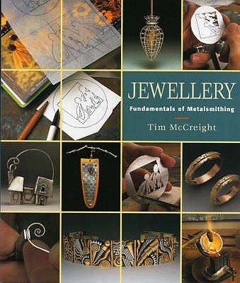 Jewellery: Fundamentals of Metalsmithing - McCreight, Tim