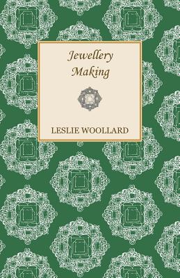 Jewellery Making - Woollard, Leslie