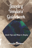 Jewelry Vendors' Guidebook: Quick Tips and Ways to Display