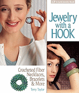 Jewelry with a Hook: Crocheted Fiber Necklaces, Bracelets & More