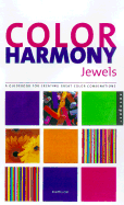 Jewels: A Guidebook for Creating Great Color Combinations - Gill, Martha