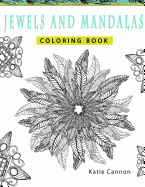 Jewels and Mandalas Adult Coloring Book: A Collection of Fun and Funky Jewel and Mandala Patterns to Color