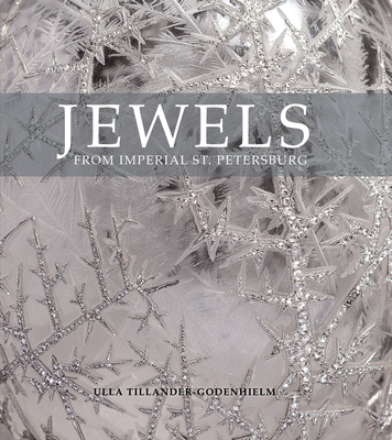 Jewels from Imperial St Petersburg - Tillander-Godenhielm, Ulla