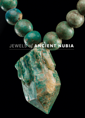Jewels of Ancient Nubia - Markowitz, Yvonne J., and Doxey, Denise M.