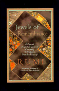 Jewels of Remembrance: A Daybook of Spiritual Guidance: Containing 365 Selections from the Wisdom of ... Rumi - Rumi, Jalalu'l-Din, and Jalal al-Din Rumi, Maulana, and Helminski, Kabir, PhD (Translated by)