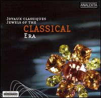 Jewels of the Classical Era - Anton Kuerti (piano); David Breitman (fortepiano); Gryphon Trio; Jean-Francois Rivest (violin); Lyne Fortin (soprano);...