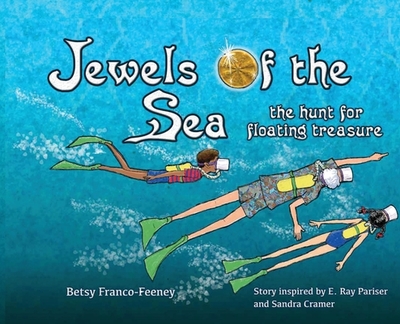 Jewels of the Sea: the hunt for floating treasure - Cramer, Sandra R