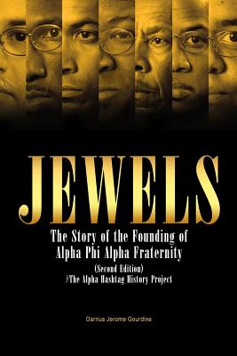 Jewels: The Story of the Founding of Alpha Phi Alpha Fraternity - Gourdine, Darrius Jerome