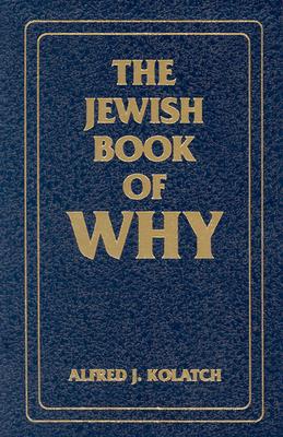 Jewish Book of Why Set - Kolatch, Alfred J, Rabbi (Introduction by)