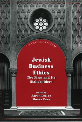 Jewish Business Ethics: The Firm and Its Stakeholders - Levine, Aaron (Editor), and Pava, Moses (Editor)