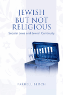 Jewish but Not Religious: Secular Jews and Jewish Continuity