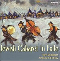 Jewish Cabaret in Exile - New Budapest Orpheum Society