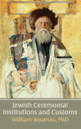 Jewish Ceremonial Institutions and Customs