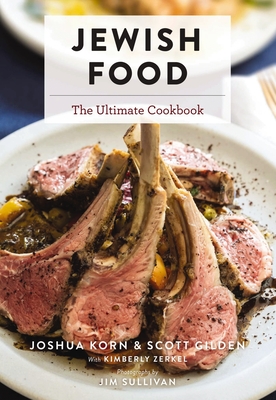 Jewish Food: The Ultimate Cookbook - Korn, Joshua, and Gilden, Scott, and Zerkel, Kimberly