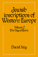 Jewish Inscriptions of Western Europe: Volume 2, the City of Rome