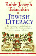 Jewish Literacy Revised Ed: The Most Important Things to Know about the Jewish Religion, Its People, and Its History - Telushkin, Joseph