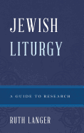 Jewish Liturgy: A Guide to Research