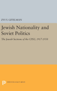 Jewish Nationality and Soviet Politics: The Jewish Sections of the Cpsu, 1917-1930
