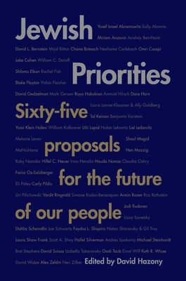 Jewish Priorities: Sixty-Five Proposals for the Future of Our People - Hazony, David (Editor)