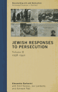 Jewish Responses to Persecution: 1938-1940