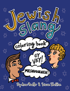 Jewish Slang Coloring Book: 24 unique illustrated pages of popular jewish-yiddish expressions with definitions, for you to color.
