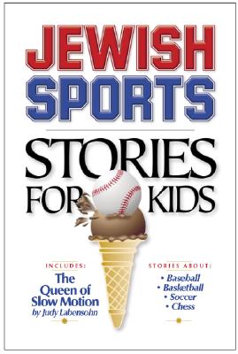 Jewish Sports Stories for Kids - Labensohn, Judy, and Peterseil, Yaacov, Rabbi, and Berger, Avraham