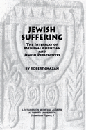 Jewish Suffering: The Interplay of Medieval Christian and Jewish Perspectives