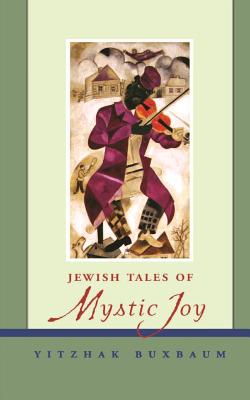 Jewish Tales of Mystic Joy - Buxbaum, Yitzhak