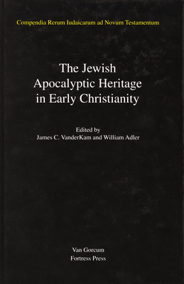 Jewish Traditions in Early Christian Literature, Volume 4 Jewish Apocalyptic Heritage in Early Christianity - Adler, William (Editor), and VanderKam, James (Editor)