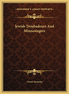 Jewish Troubadours and Minnesingers