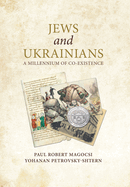 Jews and Ukrainians: A Millennium of Co-Existence