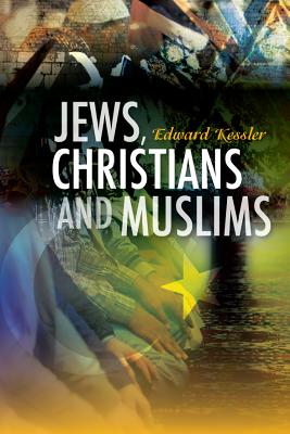 Jews, Christians and Muslims in Encounter - Kessler, Edward, Dr.