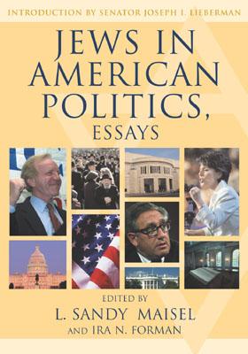 Jews in American Politics: Essays - Maisel, Sandy L (Editor), and Forman, Ira N (Editor), and Antler, Joyce (Contributions by)