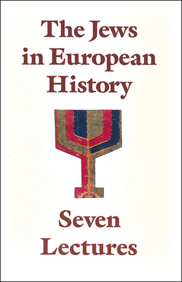 Jews in European History: Seven Lectures - Beck, Wolfgang (Editor), and Hebrew Union College Press