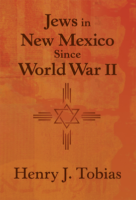 Jews in New Mexico Since World War II - Tobias, Henry J