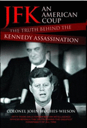 JFK - an American Coup: The Truth Behind the Kennedy Assassination
