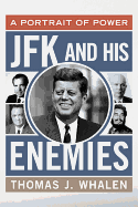 JFK and His Enemies: A Portrait of Power