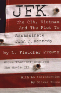 JFK: The CIA, Vietnam and the Plot to Assassinate John F. Kennedy