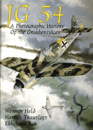 JG 54: A Photographic History of the Grunherzjager