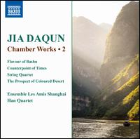 Jia Daqun: Chamber Works, Vol. 2 - Ensemble Les Amis Shanghai; Han Quartet