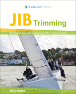 Jib Trimming: Get the Best Power & Acceleration Whether Racing or Cruising