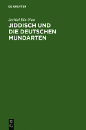 Jiddisch Und Die Deutschen Mundarten: Unter Besonderer Berucksichtigung Des Ostgalizischen Jiddisch