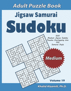 Jigsaw Samurai Sudoku Adult Puzzle Book: 500 Medium Jigsaw Sudoku Puzzles Overlapping into 100 Samurai Style: Keep Your Brain Young