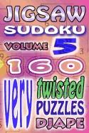 Jigsaw Sudoku: 160 very twisted puzzles