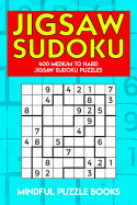 Jigsaw Sudoku: 400 Medium to Hard Jigsaw Sudoku Puzzles