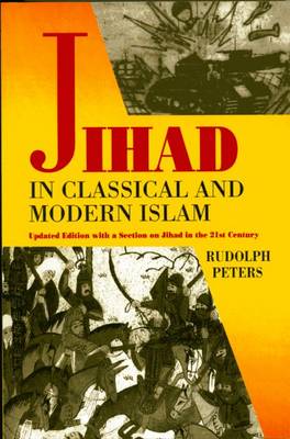 Jihad in Classical and Modern Islam - Peters, Rudolph