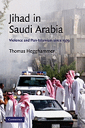 Jihad in Saudi Arabia: Violence and Pan-Islamism Since 1979