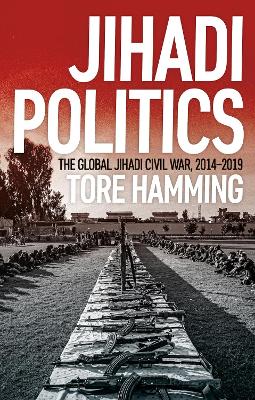 Jihadi Politics: The Global Jihadi Civil War, 2014-2019 - Hamming, Tore