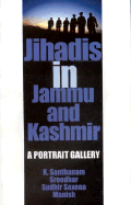 Jihadis in Jammu and Kashmir: A Portrait Gallery
